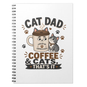 Cat Dad Coffee And Cats Thats It Funny Cat Dad Notebook