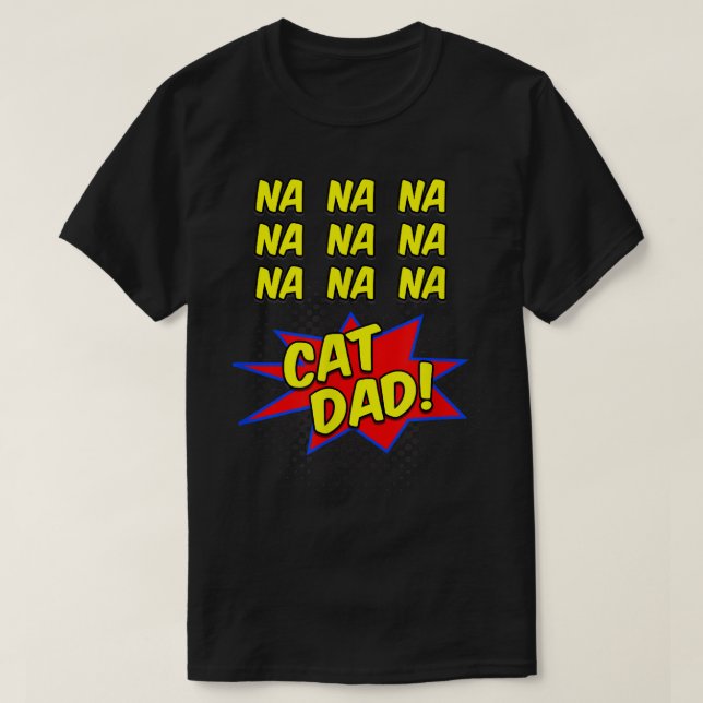 Cat Dad Comic Funny  for Fathers of Cats  T-Shirt (Design Front)