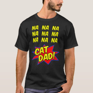 Cat Dad Comic Funny  for Fathers of Cats  T-Shirt