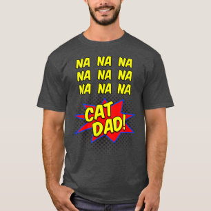 Cat Dad Comic Funnyfor Fathers of Cats T-Shirt