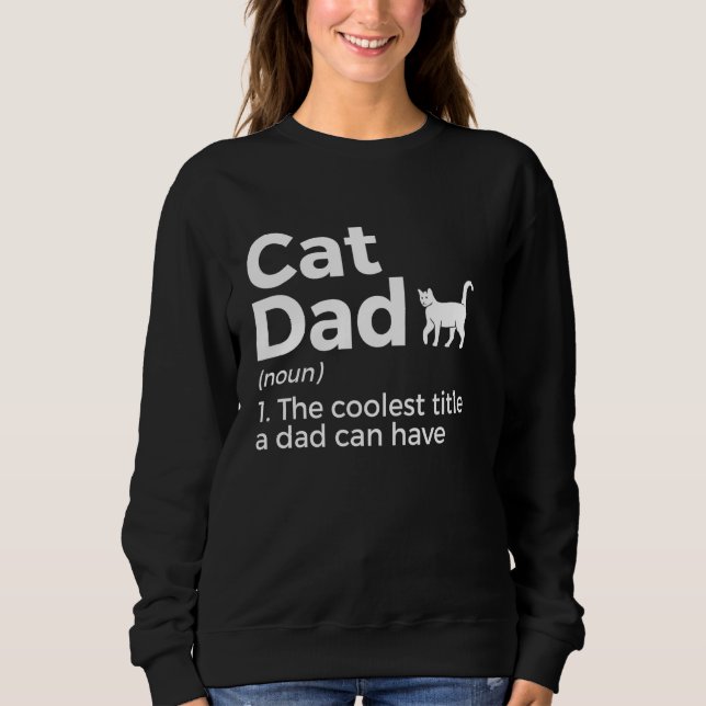 Cat Dad Definition Funny Cat Lover Sweatshirt (Front)