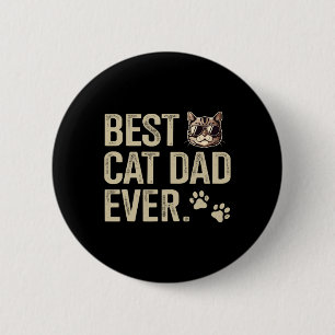 Cat Dad Ever For Fathers Day Birthday Christmas 6 Cm Round Badge