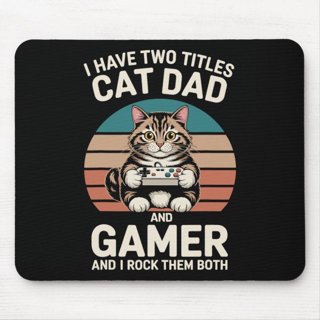 Cat Dad Gamer Funny Gaming Father I Have Two Title Mouse Pad (Front)