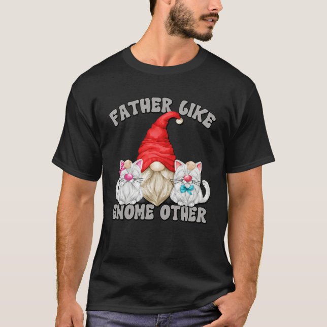 Cat Dad Gnome Graphic For Fathers Day Best Cat Gra T-Shirt (Front)