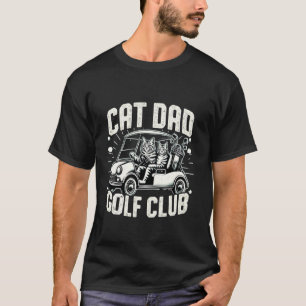 Cat Dad Golf Club it's Funny Golfers Golfing Cat D T-Shirt