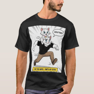 Cat Dad Hero T‑Shirt – “I’m the hero… she’s T-Shirt