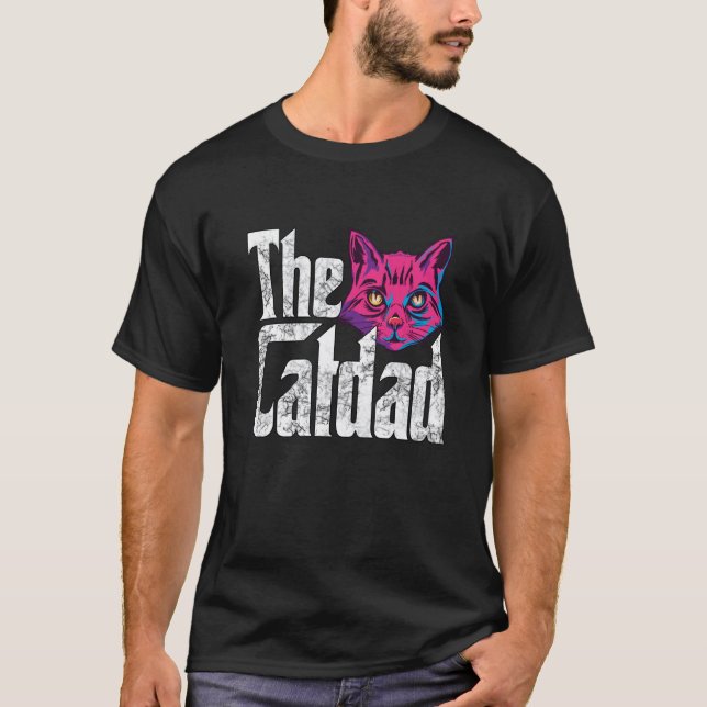 Cat Dad The Catfather Crazy Cat Father Kitty Daddy T-Shirt (Front)