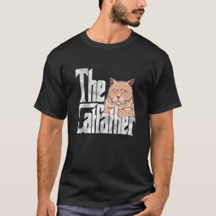 Cat Dad The Catfather Crazy Cat Father Kitty Daddy T-Shirt