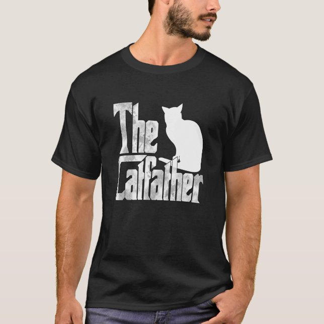 Cat Dad The Catfather Crazy Cat Father Kitty Daddy T-Shirt (Front)