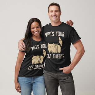 CAT DAD 'WHO'S YOUR CAT DADDY?' MENS T-SHIRTS