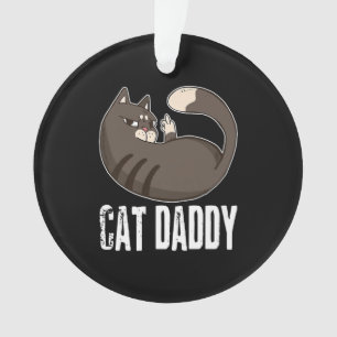 Cat Daddy Funny Cat Lover For Fathers Day Ornament