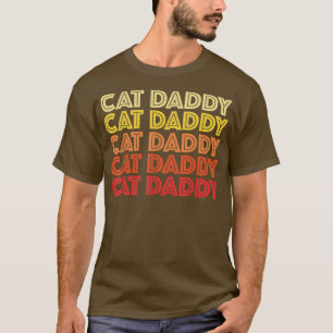 Cat Daddy Retro 60s Typography Vintage Kitty Pet F T-Shirt