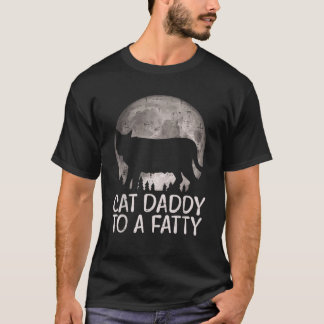Cat Daddy To A Fatty Funny Fat Chonk Dad Kitten Fu T-Shirt