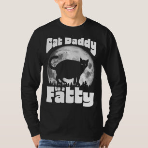 Cat Daddy to a Fatty! Funny Vintage Full Moon & Ch T-Shirt