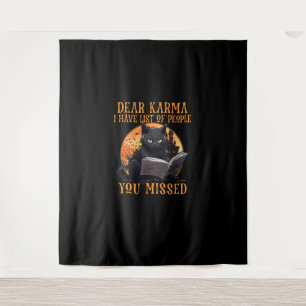 Cat Dear Karma I Have List Of People You Missed Ha Tapestry