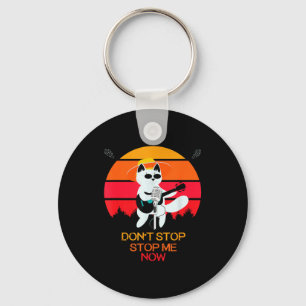 Cat Don't Stop Me Now Cat Funny  Key Ring