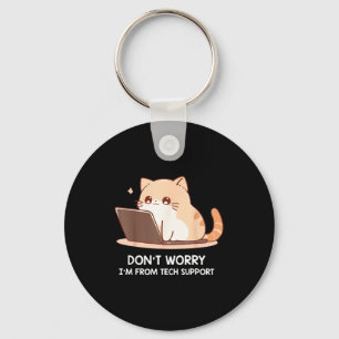 Cat Don't Worry I'm From Tech Suprt For Men Women  Key Ring