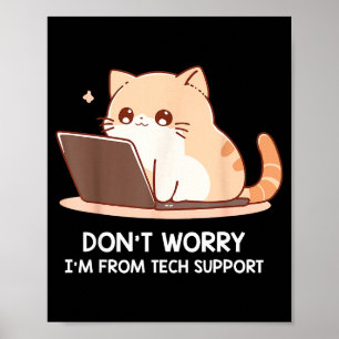 Cat Don't Worry I'm From Tech Suprt For Men Women  Poster