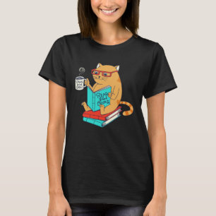 Cat Drink Good Coffee Read Good Books Fun T-Shirt