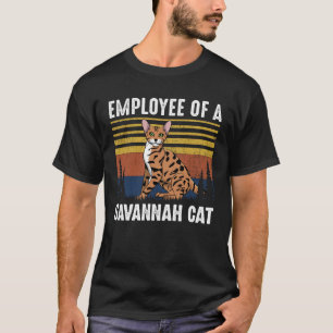 Cat Employee of a Savannah Cat Savannah Cat T-Shirt