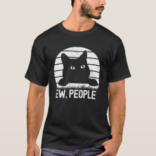 Cat Ew People Love Cats Vintage Style Eww People T-Shirt