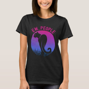 Cat Ew People Shy Introverted Cats Sarcasm Vintage T-Shirt