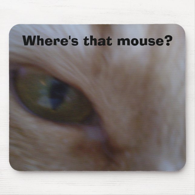 Cat Extreme Closeup, Where's that mouse? Mouse Pad (Front)