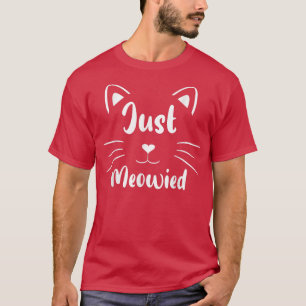 Cat Face Happy Wedding Married Day Just Meowied Hu T-Shirt