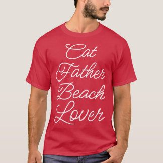 Cat Father Beach Lover II T-Shirt