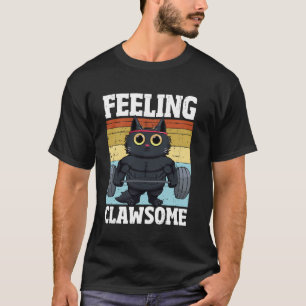 Cat Feeling Clawsome Funny Gym Awesome Cat Women T-Shirt