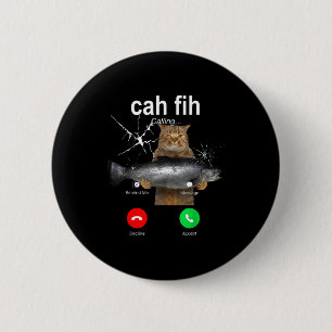 Cat Fih Calling Meme Funny Fish Cat Humor Gift Tee 6 Cm Round Badge