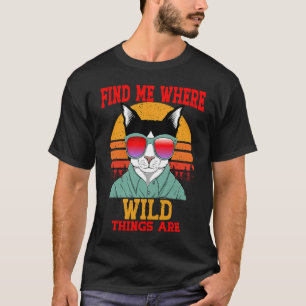 Cat Find Me Where Wild Things Are Vintage Retro T-Shirt