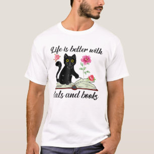 Cat Flower Book Lover Life Is Better With Cats And T-Shirt