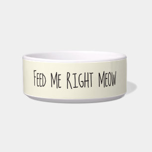 Cat Food Bowl   Feed Me Right Meow