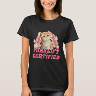 Cat Forklift Certified Funny For Men Women T-Shirt