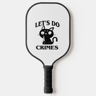 Cat Funny Let's Do Crimes Halloween For Women Men Pickleball Paddle