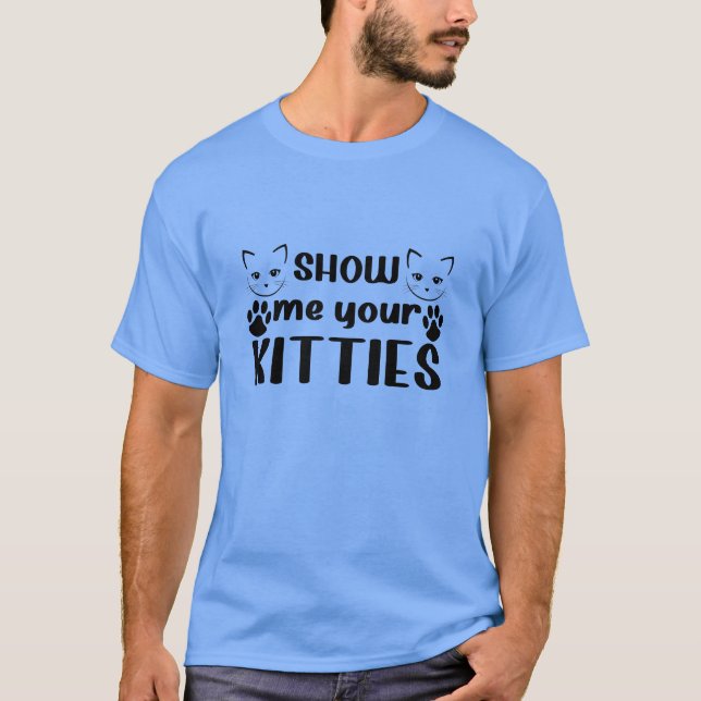 Cat Funny Quotes T-Shirt (Front)