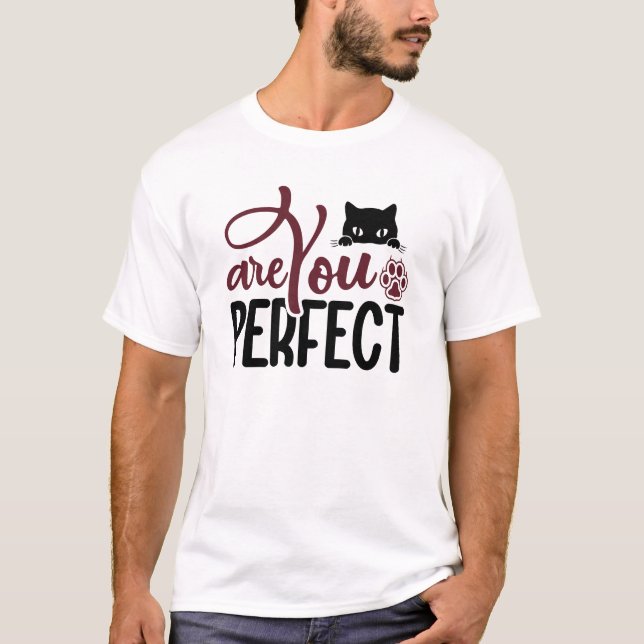 Cat Funny Quotes T-Shirt (Front)