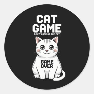 Cat Game Don't Look At The Cat Over Funny Classic Round Sticker