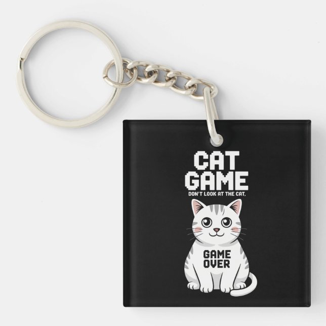 Cat Game Don't Look At The Cat Over Funny Key Ring (Front)