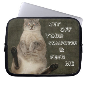 Cat "GET OFF COMPUTER & FEED ME" Laptop Sleeve