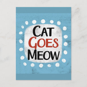 Cat Goes Meow Postcard