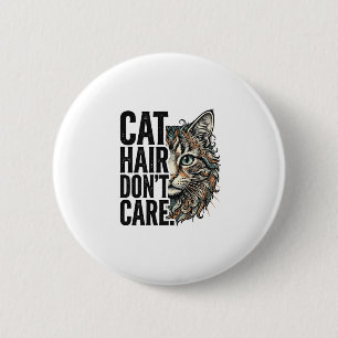 Cat Hair Don’t Care Vintage Engraving Cat Shirt De 6 Cm Round Badge