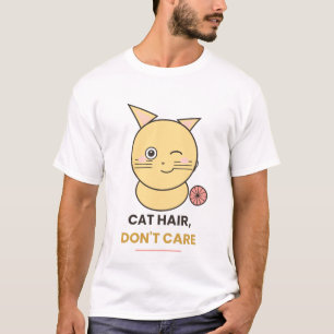 Cat Hair Don't Care Funny Cat T-Shirt