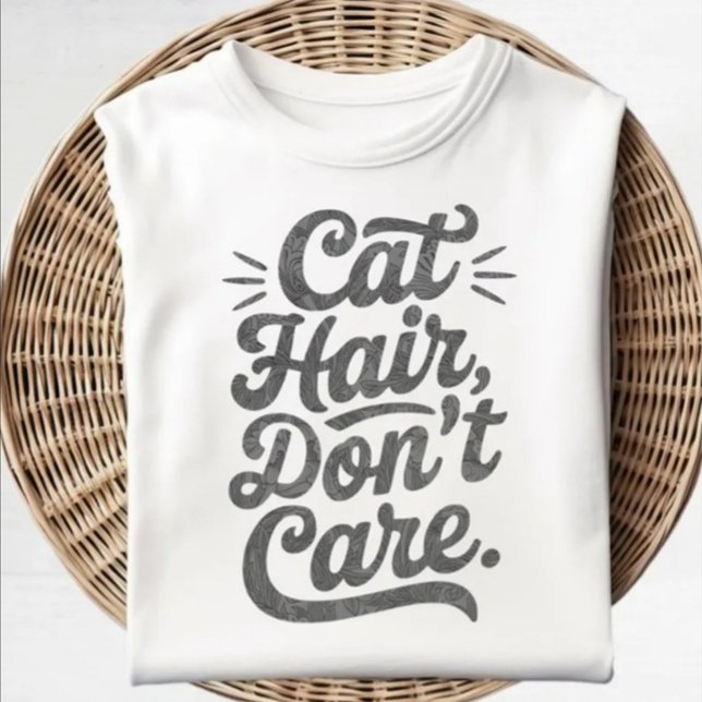 Cat Hair Dont Care Shirt (Cat Hair Don't Care)