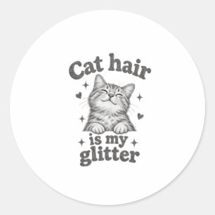 Cat Hair Is My Glitter Cat Lover Sticker