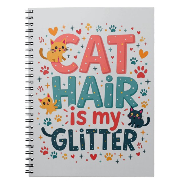 Cat Hair is My Glitter – Funny Cat Lover Notebook (Front)