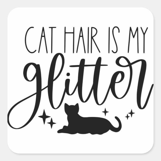 Cat Hair is My Glitter Square Sticker (Front)