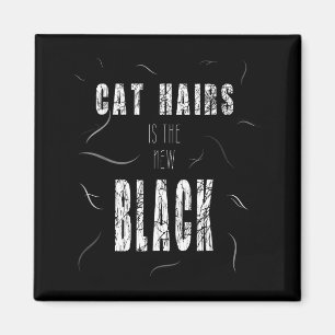 Cat Hair Is The New Black Funny Magnet
