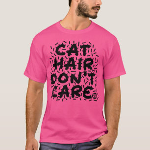 cat hair T-Shirt